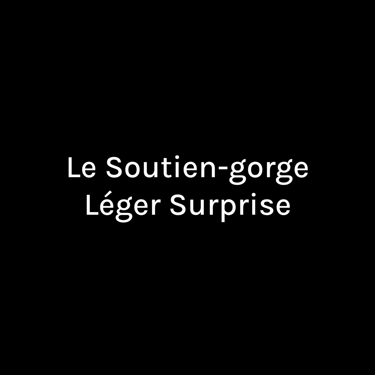 Le Soutien-gorge Léger Surprise
