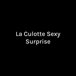 La Culotte Sexy surprise